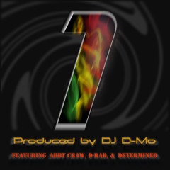 DJ D-Mo  -  One  feat. Abby Craw  D-Rad  & Determined  [Prod. by D-Mo]