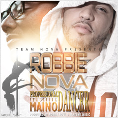 Robbie Nova Ft. Maino "PROFESSIONAL DANCER" (DIRTY VERSION)