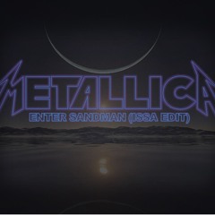 Metallica - Enter Sandman (Issa edit)