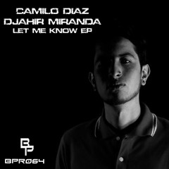 Camilo Diaz, Djahir Miranda - Let Me Know (Original Mix) [13.01.2014]