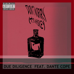 Due Diligence - "Don't Worry, It's Whiskey (feat. Dante Cope)"