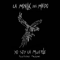La MiniTK del Miedo - Yo Soy La Muerte