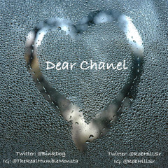 Dear Chanel ft @TheRealHumbleMonsta