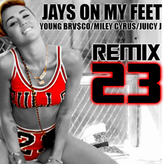 Jays On My Feet Feat. Miley Cyrus & Juicy J