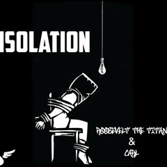 iSOLation-Roosevelt the Titan & Carl (prod. Noah Sims)