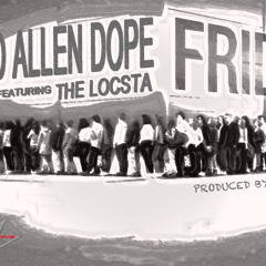 Friday - David Allen Dope Ft. The Locsta | Prod. by DJ Z-Rex