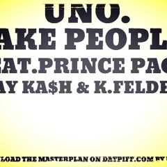 Uno - Fake People Ft Van Page,Ray Kash & K.Felder