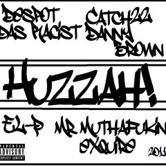 Huzzah! Remix(Despot, Catch22, Das Racist, Danny Brown,El-P, Mr.Muthafukin eXquire)