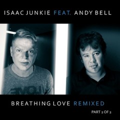 Isaac Junkie feat Andy Bell - Breathing Love - Piano Version CD Part 2 (EP)