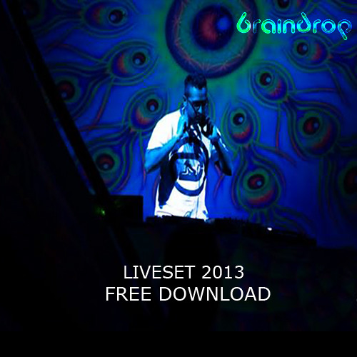Braindrop Liveset 2013 FREE DOWNLOAD