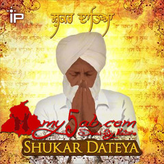 Shukar Dateya -b Prabh Gill & DesiRoutz