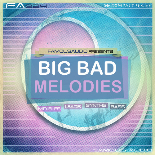Famous Audio Big Bad Melodies WAV MiDi