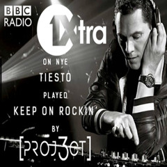 As Played By Tiësto on BBC Radio1 NYE | Essential Mix | [PROJ3CT] | Keep On Rockin'