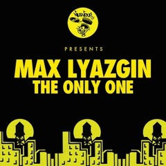 Max lyazgin- The Only One (Bordertown remix)