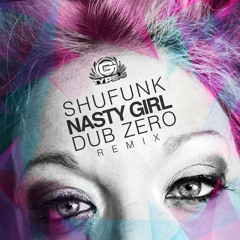 OUT NOW! - Shufunk - Nasty Girl (Dub Zero Remix) - Type G Audio