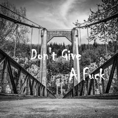 Don't Give A Fuck (Version Finale)