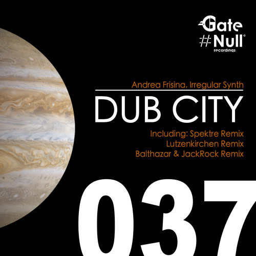 Andrea Frisina, Irregular Synth - Dub City (Balthazar & JackRock Remix) [Gate Null]