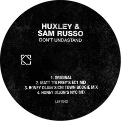 Huxley & Sam Russo - Don't Undastand
