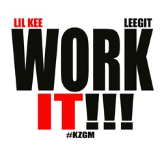 Lil Kee ft Leegit - Work It (MASTER VERSION)