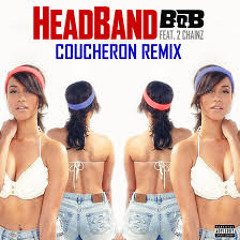 B.O.B. - HeadBand (ft. 2 Chainz) (Coucheron Remix)