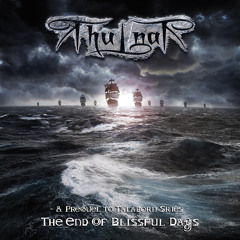 THULNAR - The End of the Blissful Days