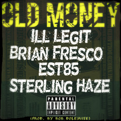 Old Money ft. Brian Fresco x EST85 x Sterling Haze (prod. by Bob Dolemite)