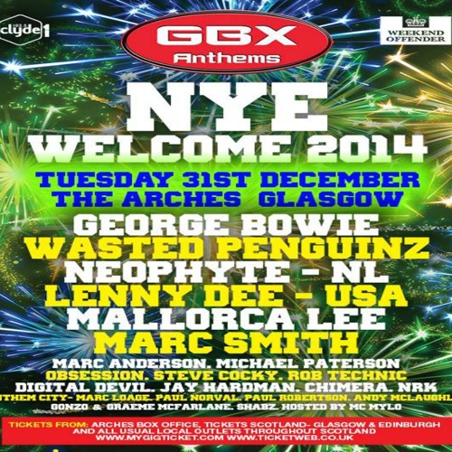 Paul Norval GBX Anthems NYE - Welcome 2014 @ The Arches *** Please Share & Repost ***