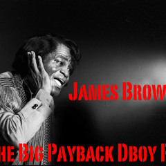 James Brown The Big Payback Dboy Rmx
