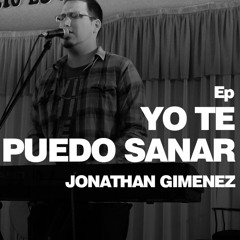 Yo Te Puedo Sanar - Jonathan Gimenez - Música cristiana - Adoración