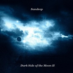 Sandeep - Dark Side of the Moon II