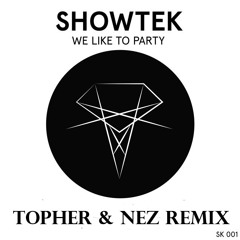 We Like To Party (Topher And Nez's Unofficial Remix)