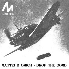 Mattei & Omich - Drop The Bomb (Original Mix)