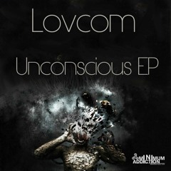 Unconscious (original mix) -  Lovcom