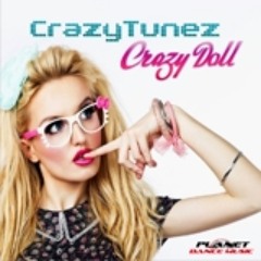 CrazyTunez -Crazy Doll (Noise Of Love Remix)