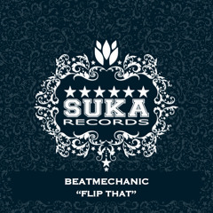 Beatmechanic - Flip That - (Suka Records)