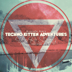 Techno Kitten Adventures - You're Shining (Nightm3r Remix)