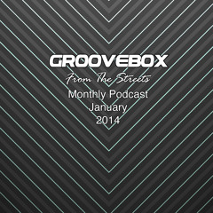 Groovebox - From The Streets January 2014