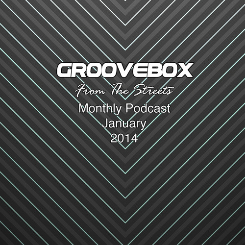 Groovebox - From The Streets January 2014