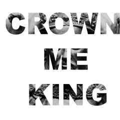 CROWN ME KING FREESTYLE
