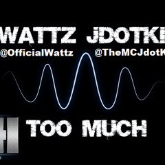 (NEW 2014)WATTZ JDOTKID - TOO MUCH