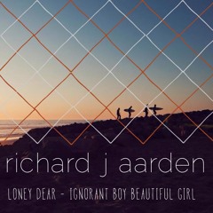 Loney Dear - Ignorant Boy, Beautiful Girl (Richard J Aarden Rework)