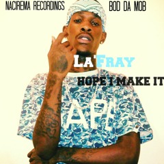 La'Fray Hope I Make It