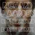 Ben&#x20;Howard Bones&#x20;&#x28;Richard&#x20;J.&#x20;Aarden&#x20;Remix&#x29; Artwork