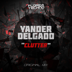 Yander Delgado - Clutter (Original Mix)