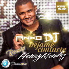 Henry Mendez - Déjame Contarte (Pinxo Dj Remix)