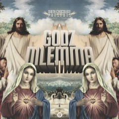 Dirty Chocolate - Godz Dilemma [FREE]