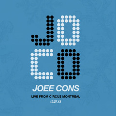 Joee Cons - Live From Circus (Montreal, Canada)