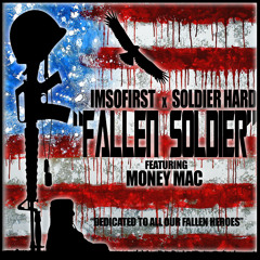 ImSoFIRST x Soldier Hard "Fallen Soldier" feat Money Mac prod. by SCB Ent