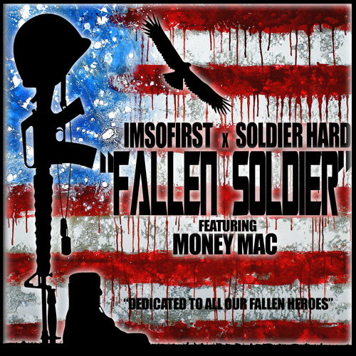 ImSoFIRST x Soldier Hard "Fallen Soldier" feat Money Mac prod. by SCB Ent