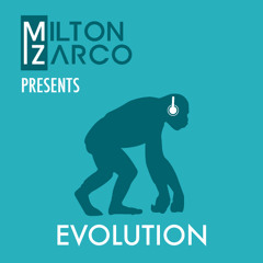 EVOLUTION Milton Zarco